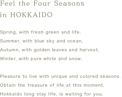 Feel the four seasons in HOKKAIDO